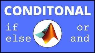 How to Write IF, ELSE Conditional Statements in MATLAB | MATLAB Tutorial