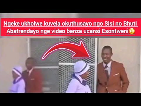 Ngeke ukholwe kuvela okuthusayo ngo sisi no bhuti abatrendayo nge video benza ucansi Esontweni????