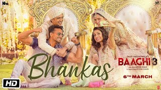Baaghi 3 :- Bhankas l Tiger S, Saraddha k l Bappi Lahiri,Dev Negi,Jonita Gandhi l Tanish Bagchi