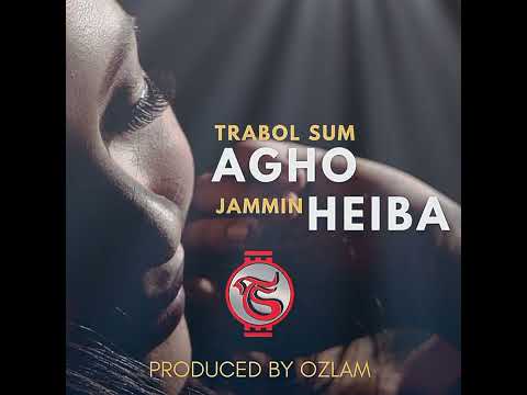 Trabol Sum - Agho Heiba (Official Audio) feat. Jammin_Dj Ozlam