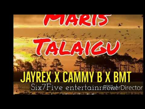 MARIS TALAIGU - Jayrex x Cammy Bee x BMT [2019 PNG Music]