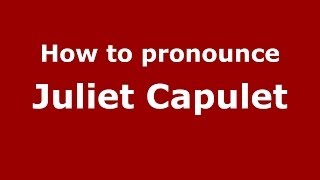 How to pronounce Juliet Capulet (Italian/Italy) - PronounceNames.com