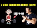 3 DANGEROUS Things You Should AVOID in GYM Right Now !