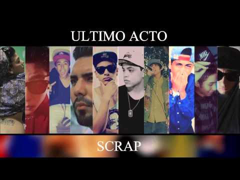 Nsck - Ultimo Acto (Con Kamily Pinup, Poeta, Wiro, Scrap, Comagno, Intek, Finker, Reock Y Pikser)