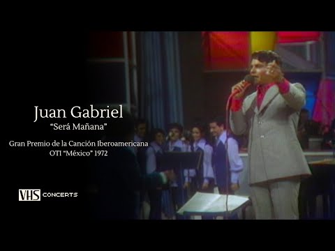 Juan Gabriel - Será Mañana, Festival OTI México 1972 | VHS