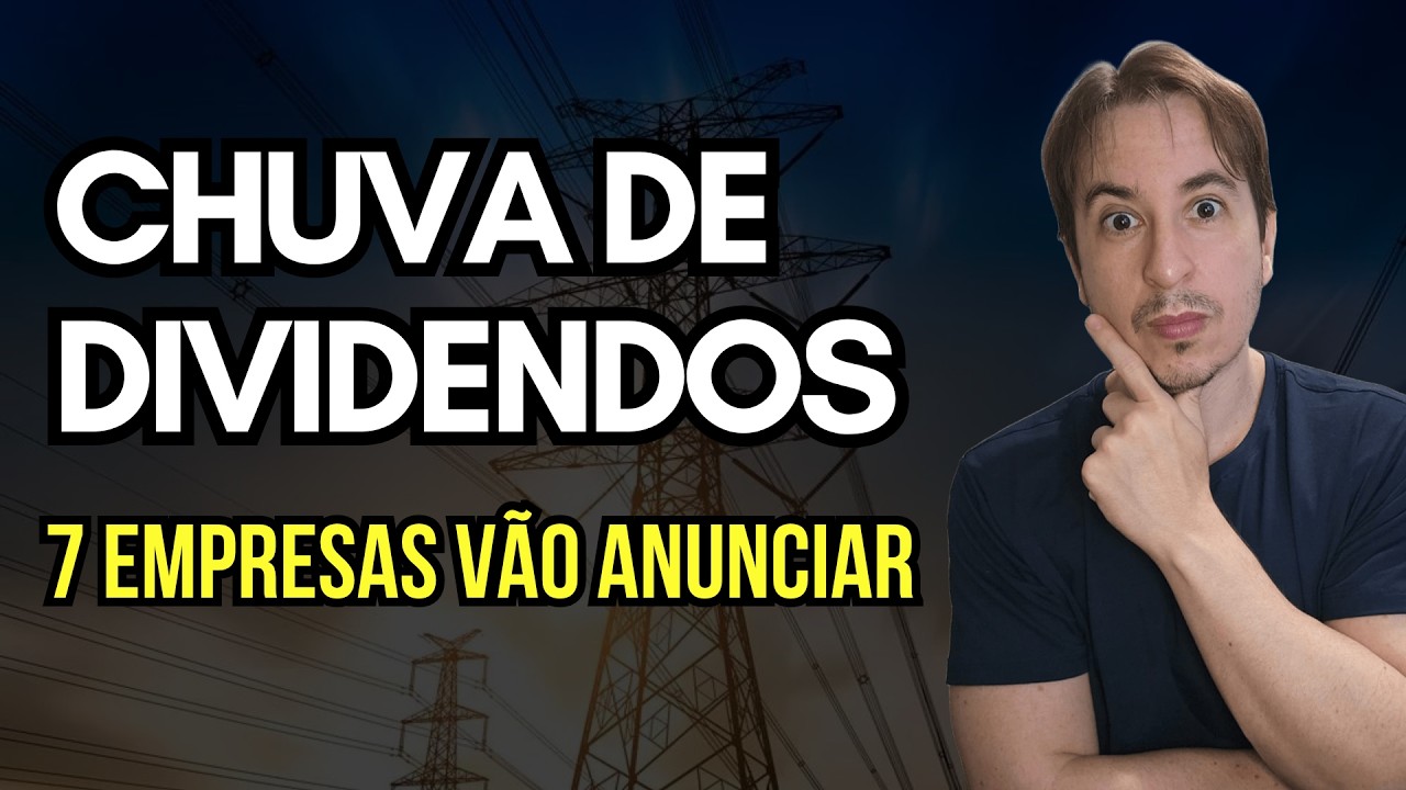 7 Anúncios de Dividendos na próxima semana