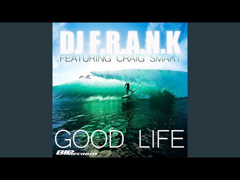 Good Life (Radio Edit) feat. Craig Smart