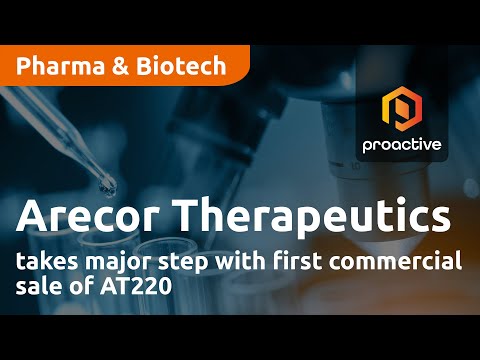 Proactive Investors interview – Arecor Therapeutics takes major step with first commercial sale of AT220