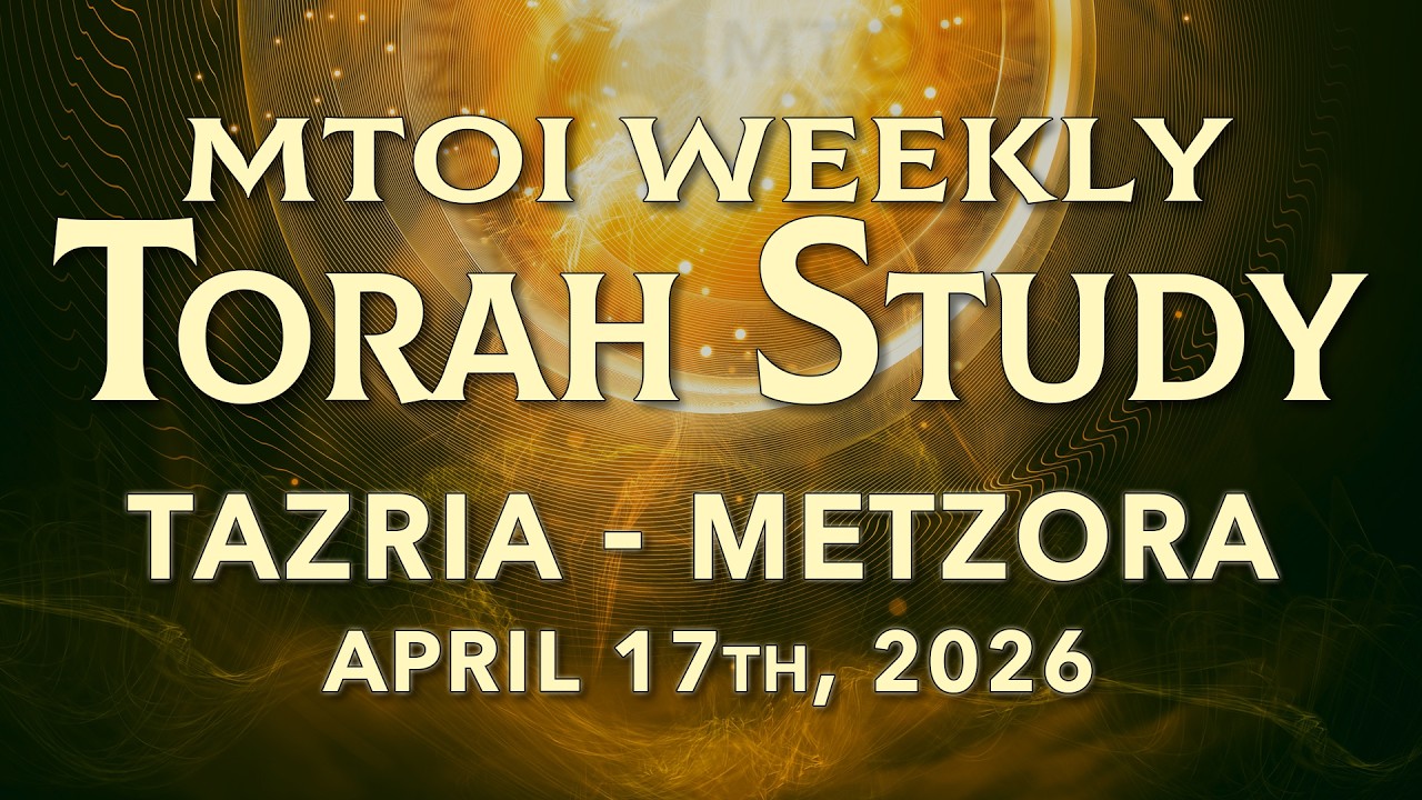 Tazria - Metzora |  Leviticus 12:1 - 15:33 | MTOI Torah Study