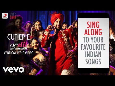 Cutiepie - Ae Dil Hai Mushkil |Official Bollywood Lyrics|Nakash Aziz|Pardeep Singh Sran