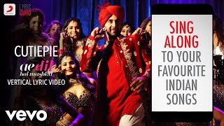 Cutiepie - Ae Dil Hai Mushkil |Official Bollywood Lyrics