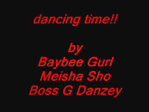 baybee gurl, boss g danzey and meiisha sho dancing time .wmv
