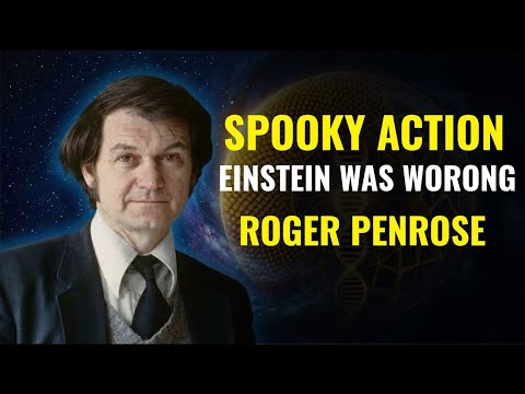 Spooky Action Explained | Was Einstein Wrong? Roger Penrose on Quantum Reality