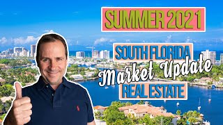 Summer 2021 South Florida Real Estate Market Update