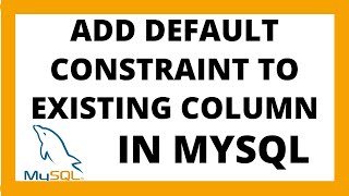 Add default constraint to existing column in sql | MYSQL tutorial