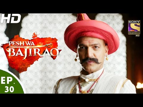 Peshwa Bajirao - पेशवा बाजीराव - Ep 30 - 3rd Mar, 2017