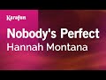 Nobody's Perfect - Hannah Montana | Karaoke Version | KaraFun