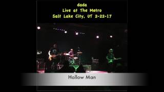 dada - Hollow Man Live 022217