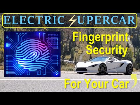 Fingerprint Security For Your Car - Electric Supercar adds fingerprint security #GoKeyless