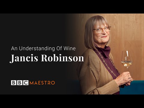 Introducing: Jancis Robinson - An Understanding Of Wine - BBC Maestro