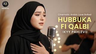 Download lagu Hubbuka Fi Qalbi - Ikyy Pahlevii | Cinematic Arabic Love Ballad by AimusiCover (viral tiktok) mp3 Download lagu Hubbuka Fi Qalbi - Ikyy Pahlevii | Cinematic Arabic Love Ballad by AimusiCover (viral tiktok) mp3