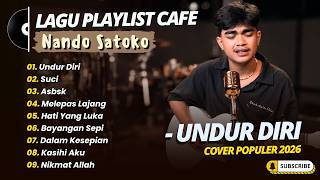 Download lagu Nando Satoko - UNDUR DIRI - ASBSK - SUCI - CINTA DIMANA KINI || POP INDO TERPOPULER 2026 mp3