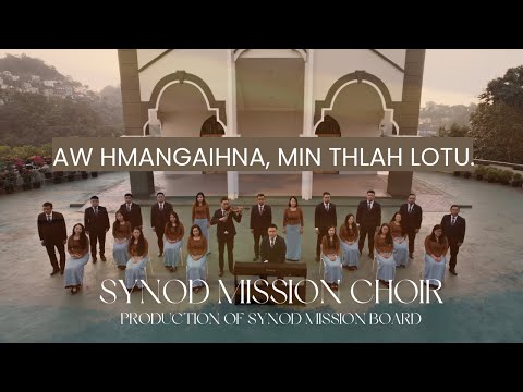 Synod Mission Choir - Aw Hmangaihna min thlah lotu