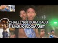 Challenge Buka Baju Masuk Indomaret Episode 1 Challenge