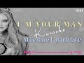 I´M YOUR MAN MICHAEL BUBBLE KARAOKE