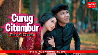 Download lagu CURUG CITAMBUR - Chelen Putri X Masder [ BM] mp3