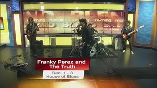 Franky Perez and The Truth Perform Live!