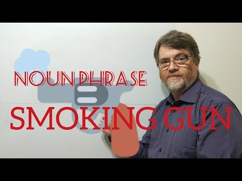 English Tutor Nick P Noun Phrase (131) Smoking Gun