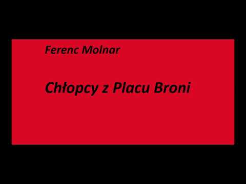 Ferenc Molnar Chłopcy z Placu Broni Audiobook Cała książka