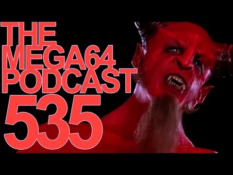 Mega64 Podcast 535 - Not Today Satan!