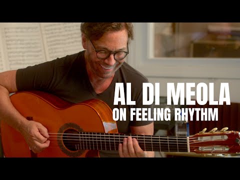 Al Di Meola on Feeling Rhythm