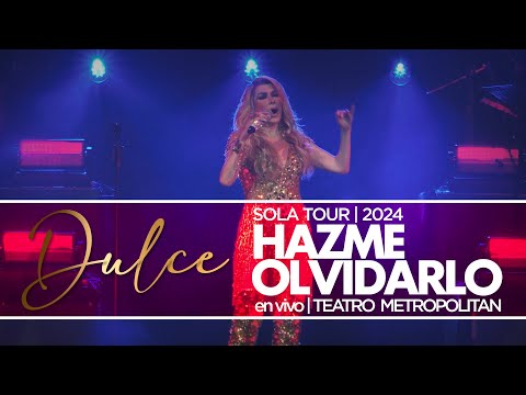 Dulce - Hazme Olvidarlo (en vivo en el Teatro Metropolitan)