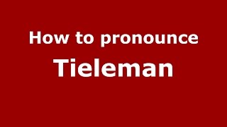 How to pronounce Tieleman