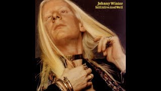 JOHNNY WINTER - Still Alive And Well