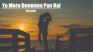 OST Ye Mera Deewana Pan Hai - Ali Sethi Beautiful 