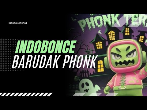 INDOBOUNCE [ BARUDAK PHONK TEROR ] YG KALIAN CARI