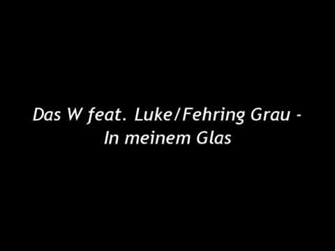 Das W feat Luke/Fehring Grau - In meinem Glas (Discarded)