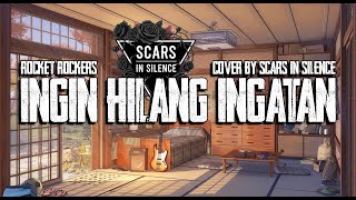 Download lagu Rocket Rockers - Ingin Hilang Ingatan | Cover by Scars In Silence mp3 Download lagu Rocket Rockers - Ingin Hilang Ingatan | Cover by Scars In Silence mp3