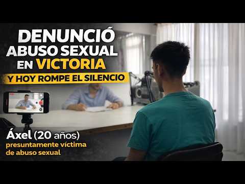DENUNCIÓ ABUSO SEXUAL EN VICTORIA, Y HOY ROMPE EL SILENCIO