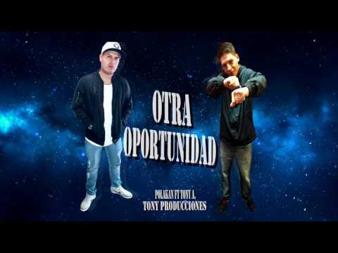Otra Oportunidad - Polakan ft Tony A -