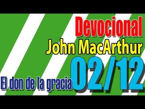 Devocional John MacArthur 02/12 - El don de la gracia