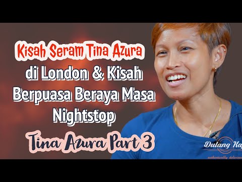 TINA AZURA (BHG 3) Kisah Puasa Dan Beraya Masa Nightstop & Kisah Seram Di London dan Dalam Pesawat
