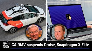 Cali Sober - Cruise suspended in California, UK's Online Safety Bill, Qualcomm Snapdragon X Elite