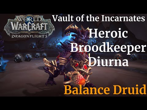 Heroic Broodkeeper Diurna - Vault of the Incarnates - Balance Druid