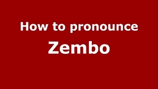 How to pronounce Zembo