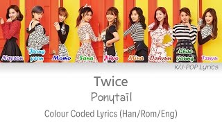 TWICE (트와이스) - Ponytail Colour Coded Lyrics (Han/Rom/Eng)